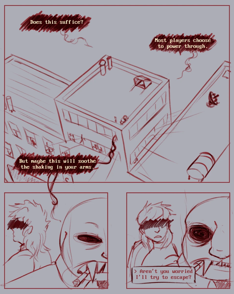 Digital sketch comic, fanart of Mike Klubnika's Buckshot Roulette. A wide shot showing a complex building from above, some windows seemingly shattered, some light and music coming from others. On a taller rooftop, two small figures are visible. The larger figure, the Dealer, speaks to the smaller figure, the Player: 'Does this suffice? Most players choose to power through. But maybe this will soothe the shaking in your arms.' The player turns towards the dealer and asks, through a box seemingly disconnected from them, eyes scribbled out in a darker color: '>Aren't you worried I'll try to escape?'