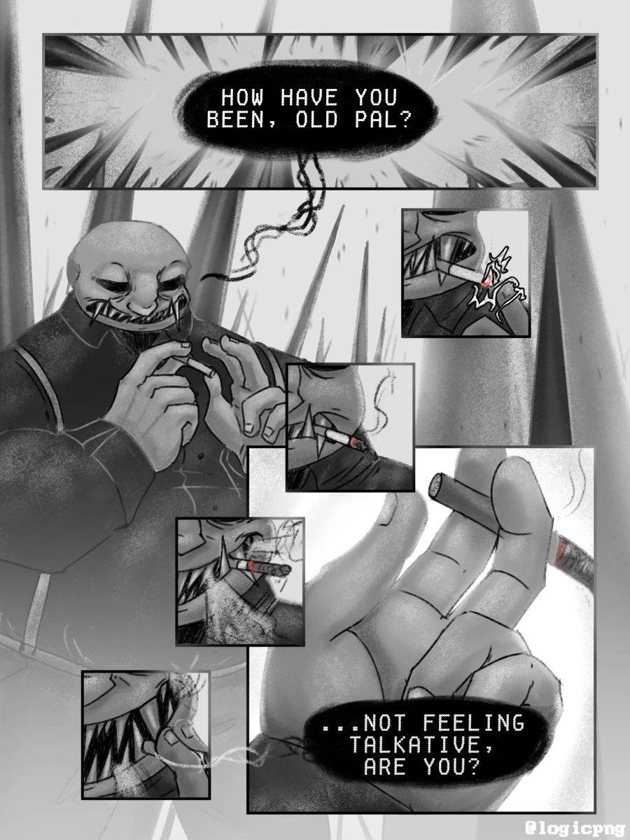 'How have you been, old pal?', Dealer says as he lights up a cigarette with a lightning from his finger. A good amount of the cigarette burns out. As the Dealer exhales the smoke, expression stretching into a smile, nobody answers. Dealer follows up: 'Not feeling talkative, are you?'