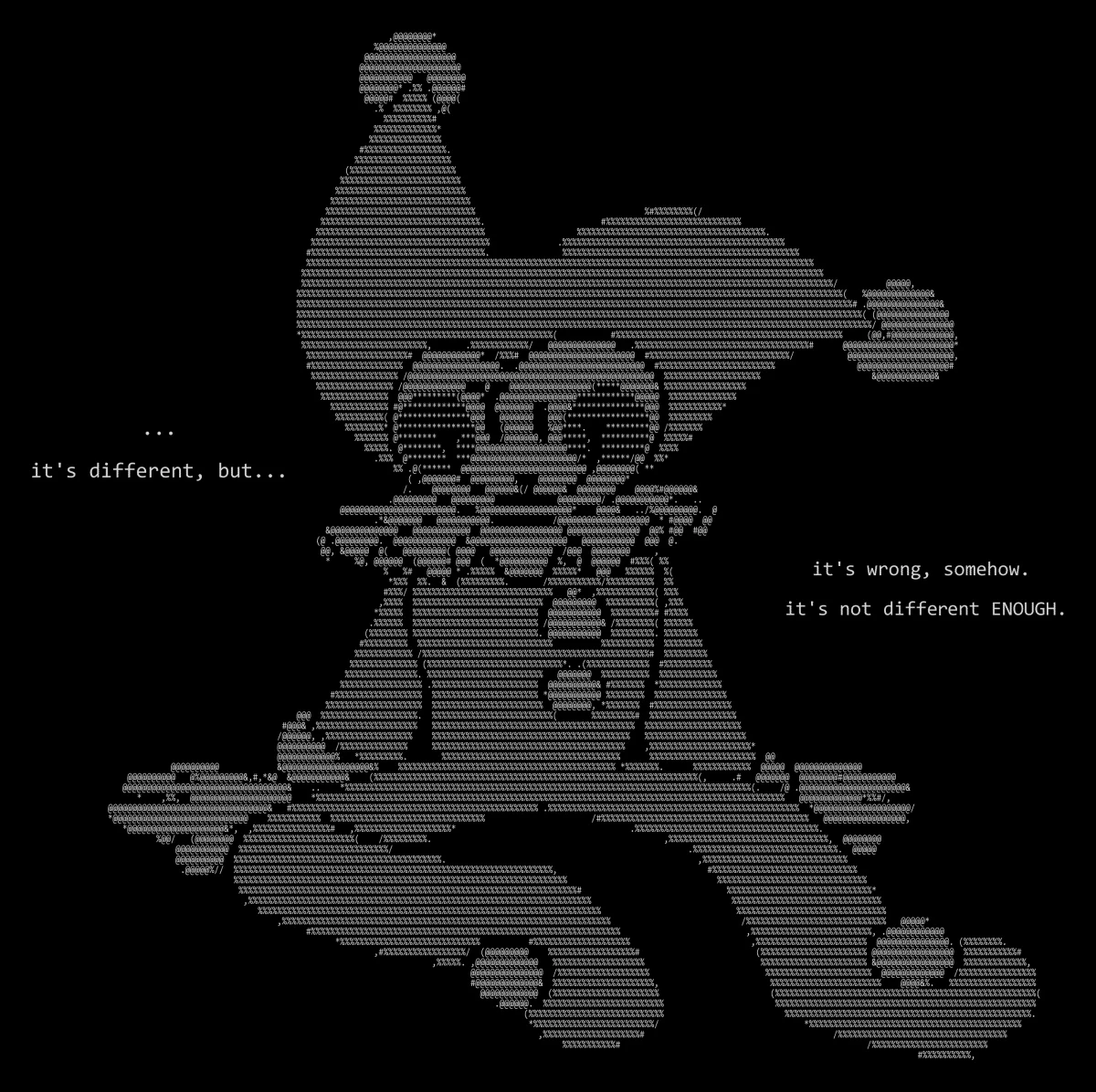 Caroline from Dev Palmer’s re:curse, rendered in ASCII art format, light gray text on black. On first image she’s sitting on the ground in the void, text around her says: “… it’s different, but… it’s wrong, somehow. it’s not different ENOUGH.”