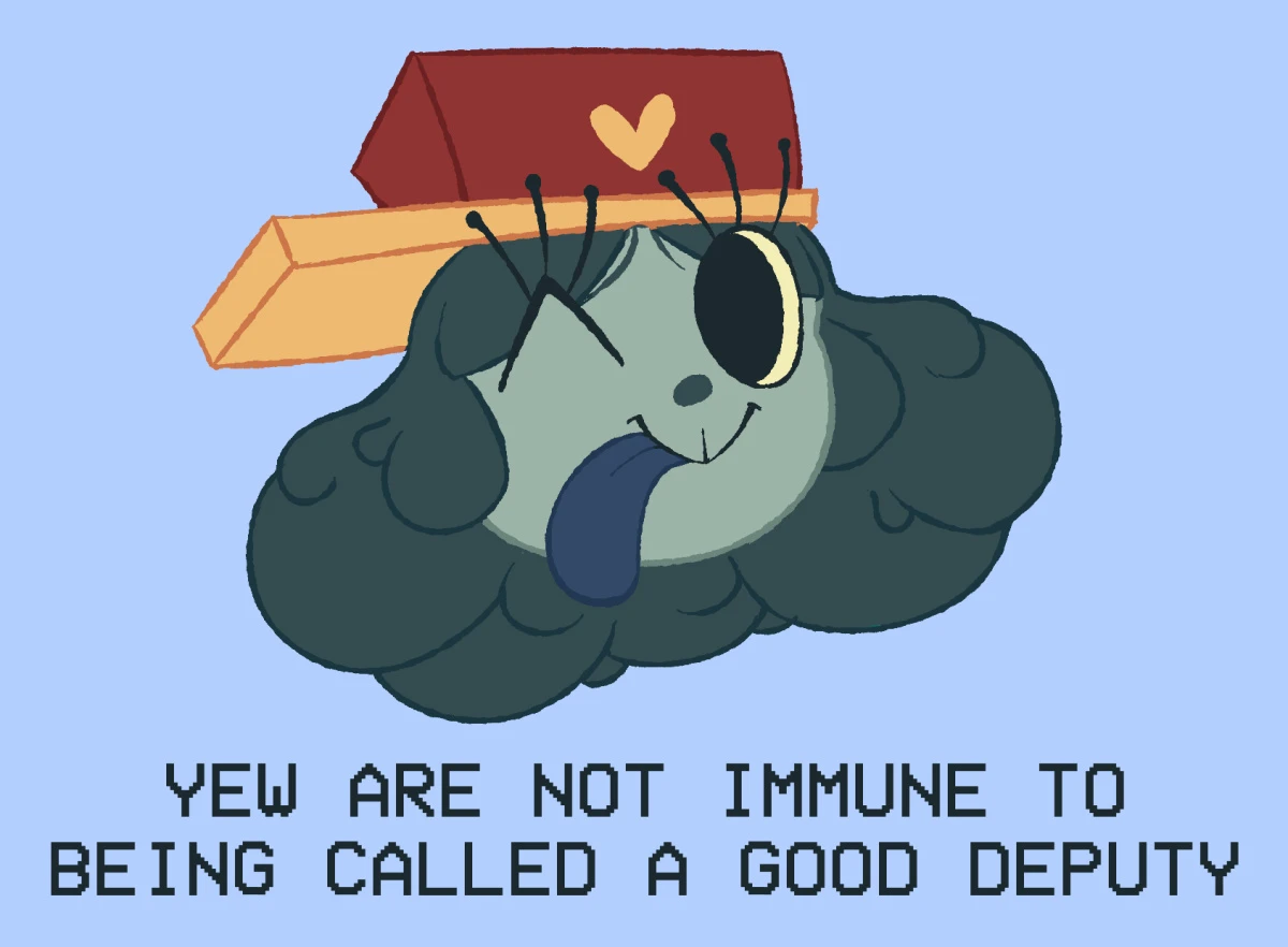 You are not immune to propaganda meme, redrawn with Inspekta's head from Great God Grove, styled in his speech as:'Yew are not immune to being called a good deputy'