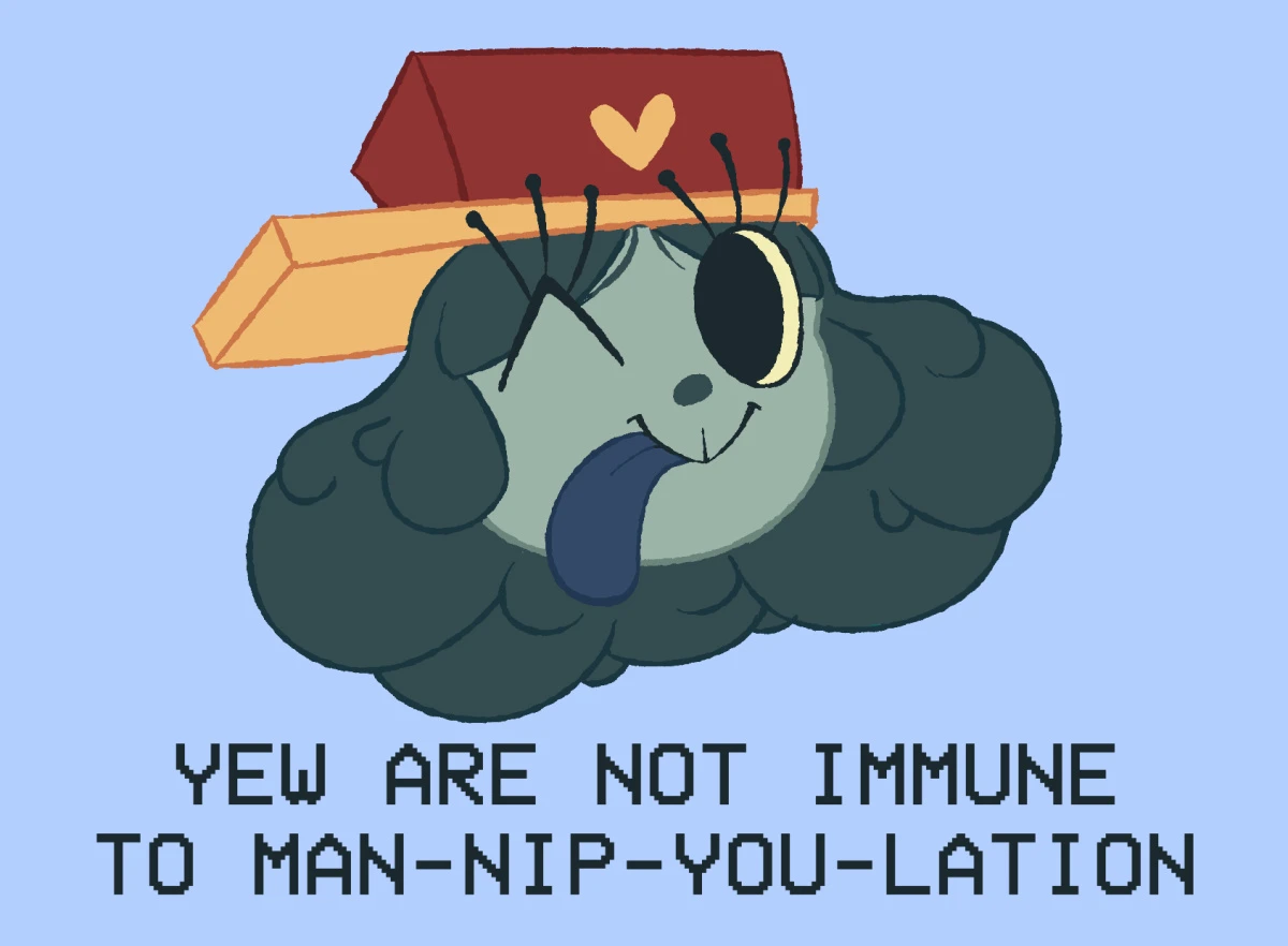 Ditto but it says 'Yew are not immune to man-nip-you-lation'